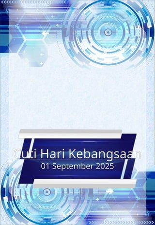 Cuti Hari Kebangsaan
01 September 2025
 