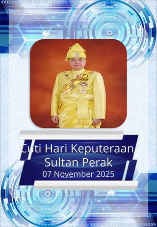 Cuti Hari Keputeraan
Sultan Perak
07 November 2025
 