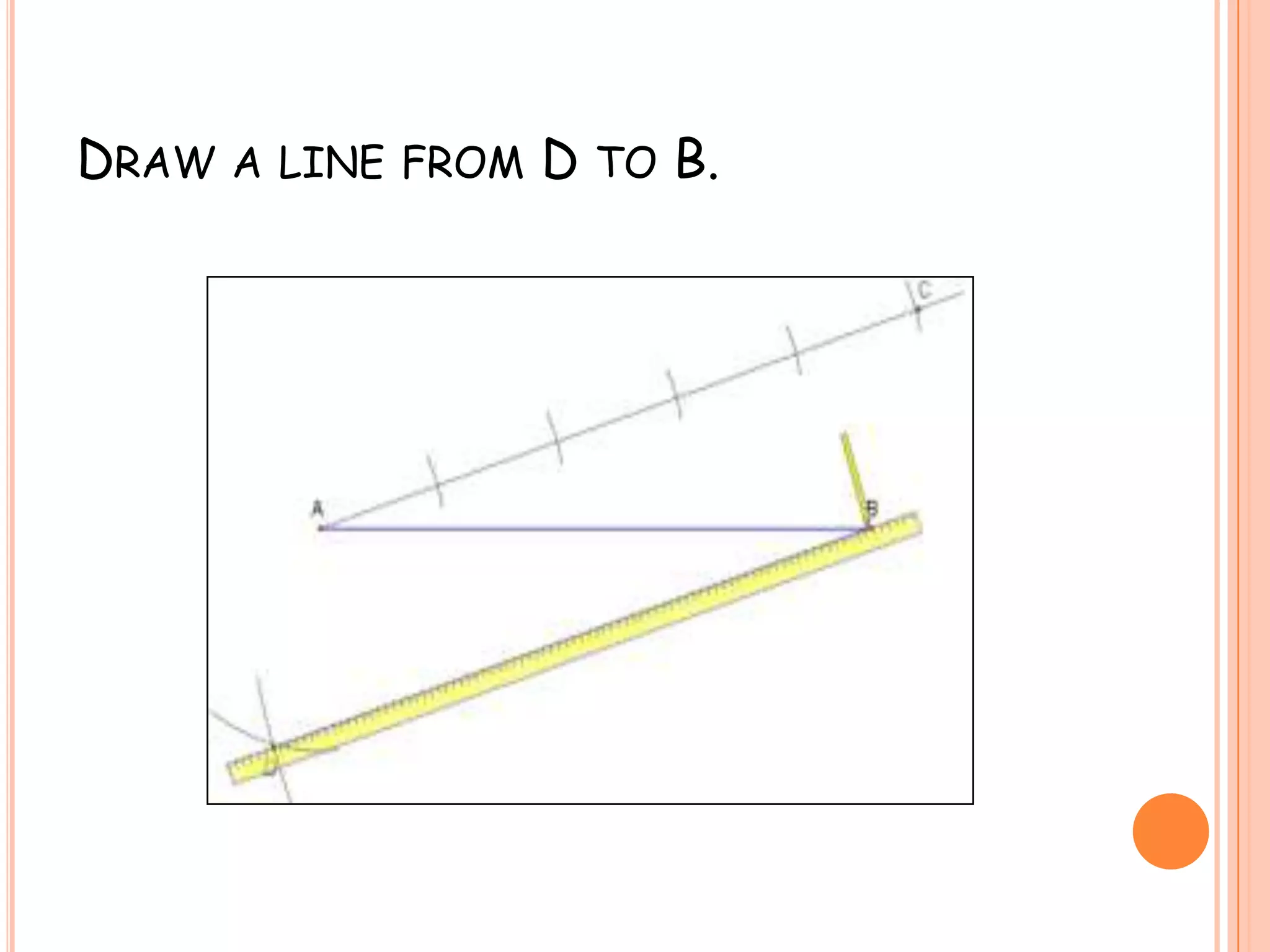 Draw a line from D to B.