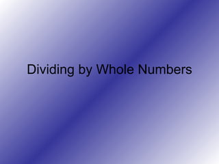 Dividing by Whole Numbers 