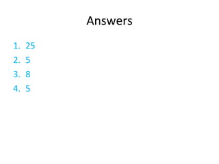 Answers 25 5 8 5 