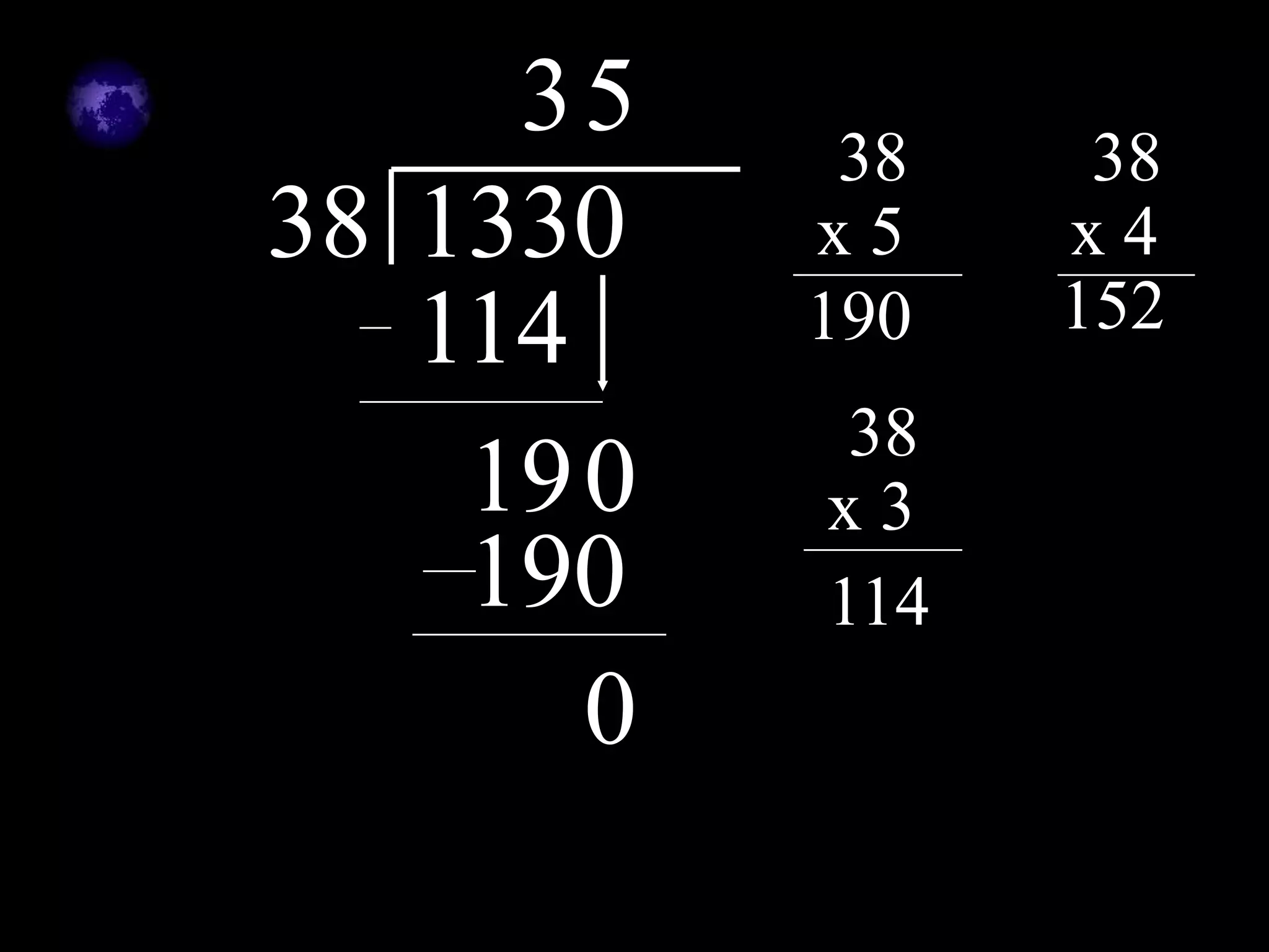 35     38    38
38 1330    x5    x4
   114     190   152
            38
    190    x3
    190    114
       0
 