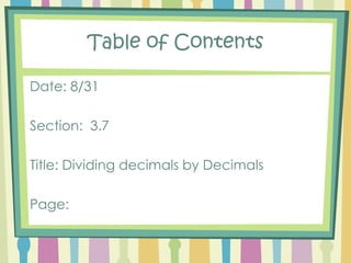 A little refresher on division18.9 ÷  3Dad: DividesMom: multiplies Sister: SubtractsBrother: Brings Down
