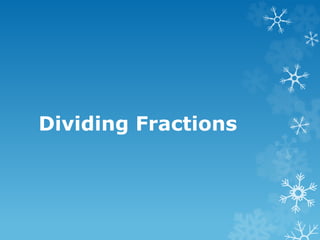 Dividing Fractions
 