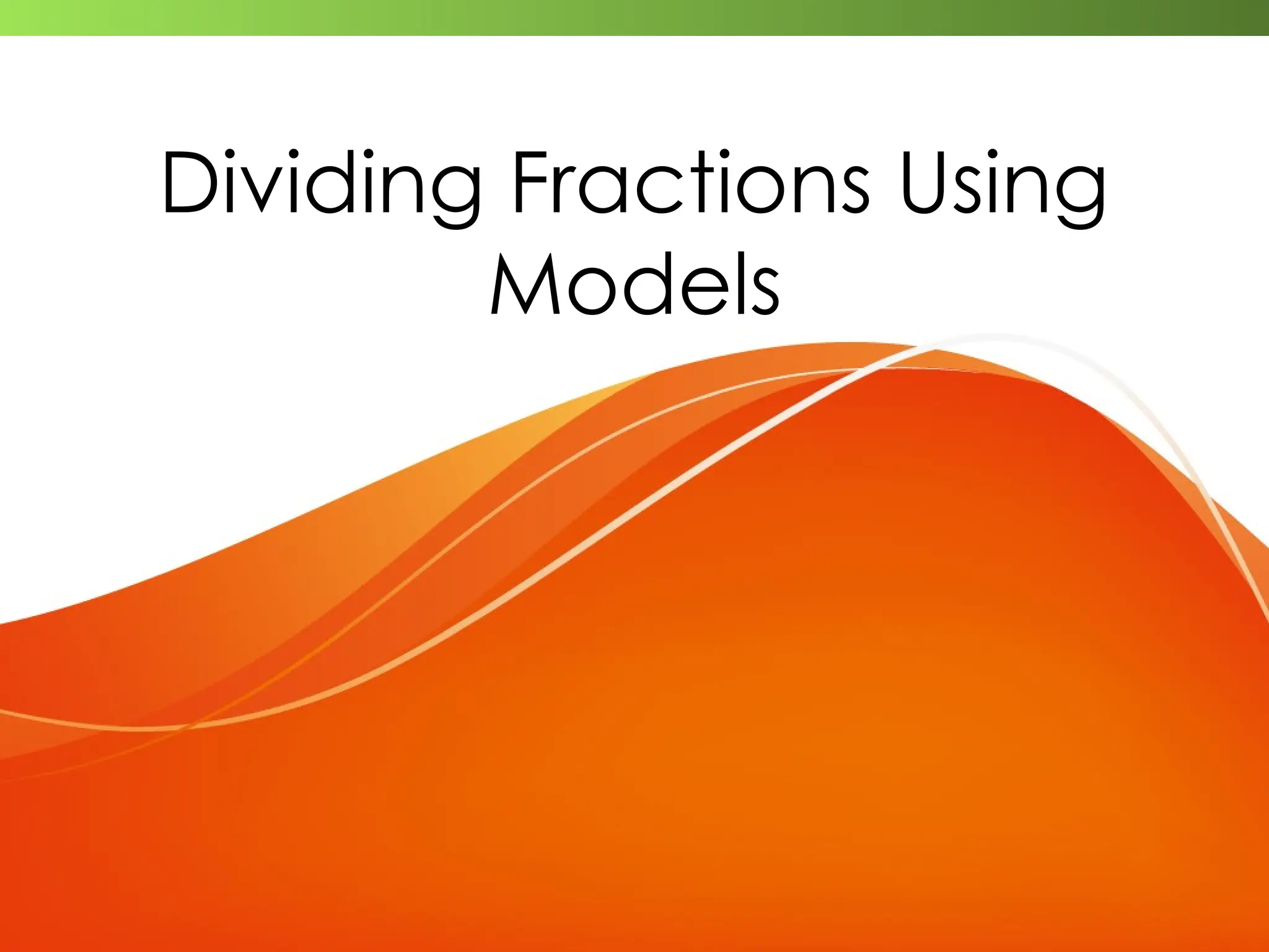 Dividing Fractions Using Models for Grade 5.pptx image.