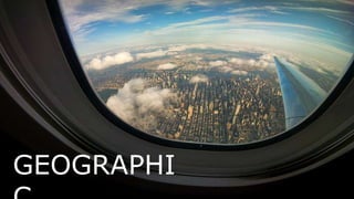 GEOGRAPHI
 
