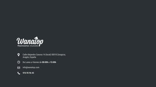 #DivierteteconGTM @Alopezbueno
Calle Alejandro Casona 14 (local) 50018 Zaragoza,
Aragón, España
De Lunes a Viernes de 08:00h a 15:00h
info@wanatop.com
976 95 96 45
 