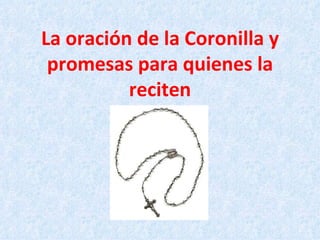 La oración de la Coronilla y promesas para quienes la reciten 