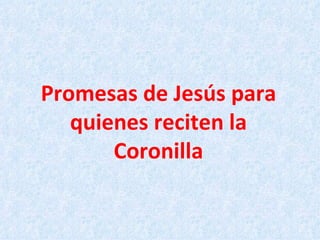Promesas de Jesús para quienes reciten la Coronilla 