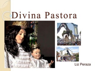 Divina Pastora
Liz Peraza
 