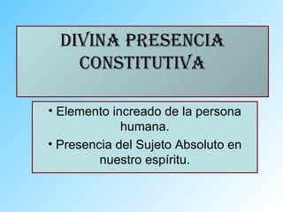 DIVINA PRESENCIA CONSTITUTIVA ,[object Object],[object Object]