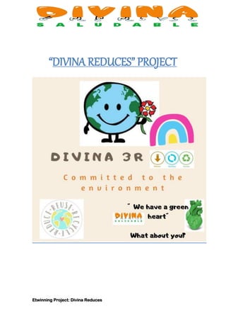 Etwinning Project: Divina Reduces
“DIVINA REDUCES” PROJECT
 