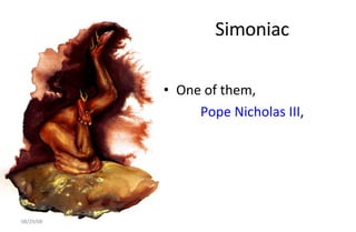 Simoniac One of them,  Pope Nicholas III , 06/04/09 