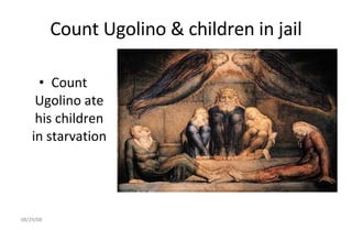 Count Ugolino & children in jail Count Ugolino ate his children in starvation 06/04/09 