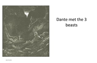 Dante met the 3 beasts 06/04/09 