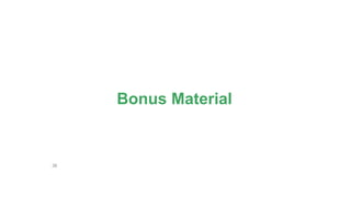 38
Bonus Material
 