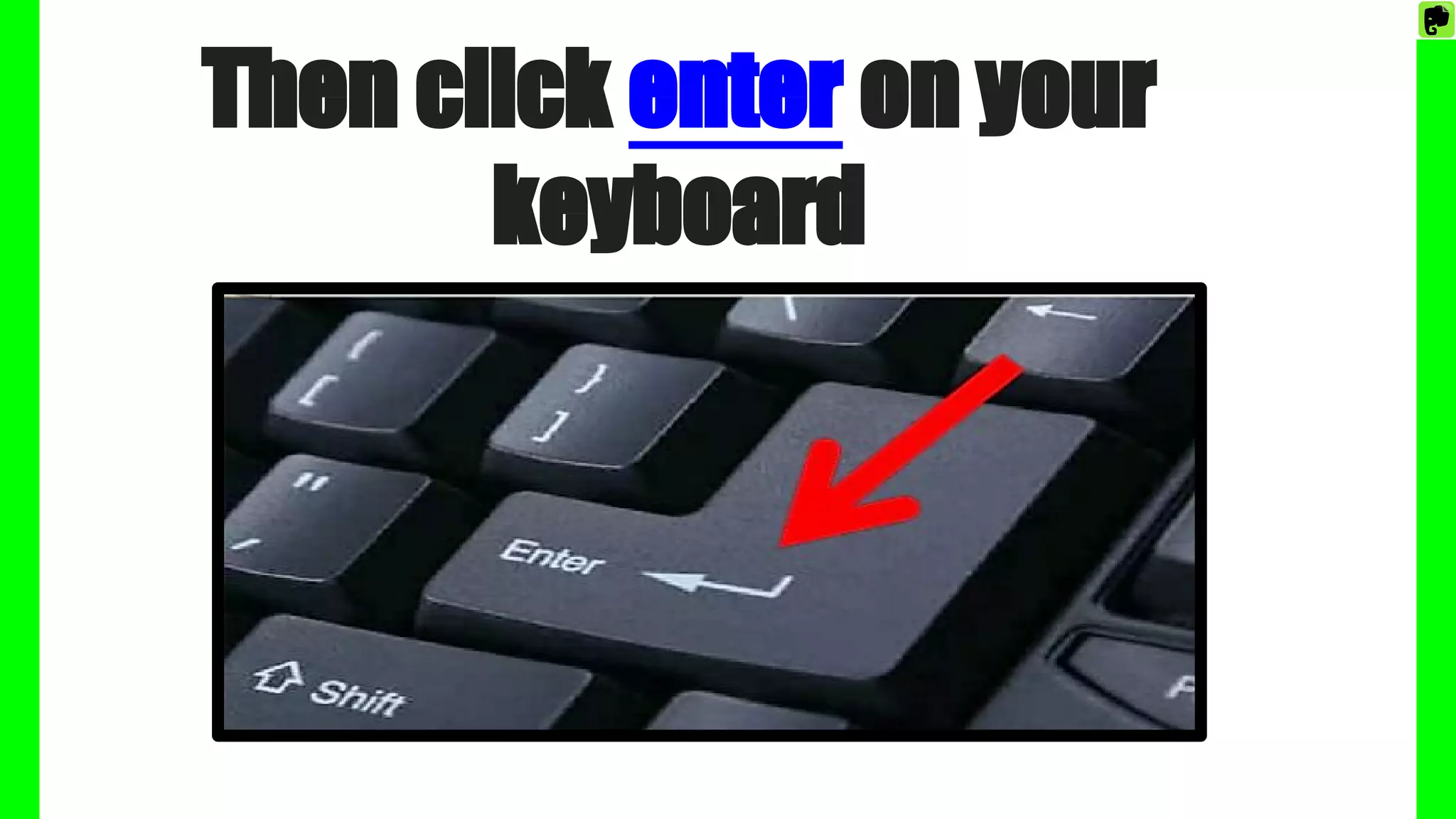 Then click enter on your
keyboard
 