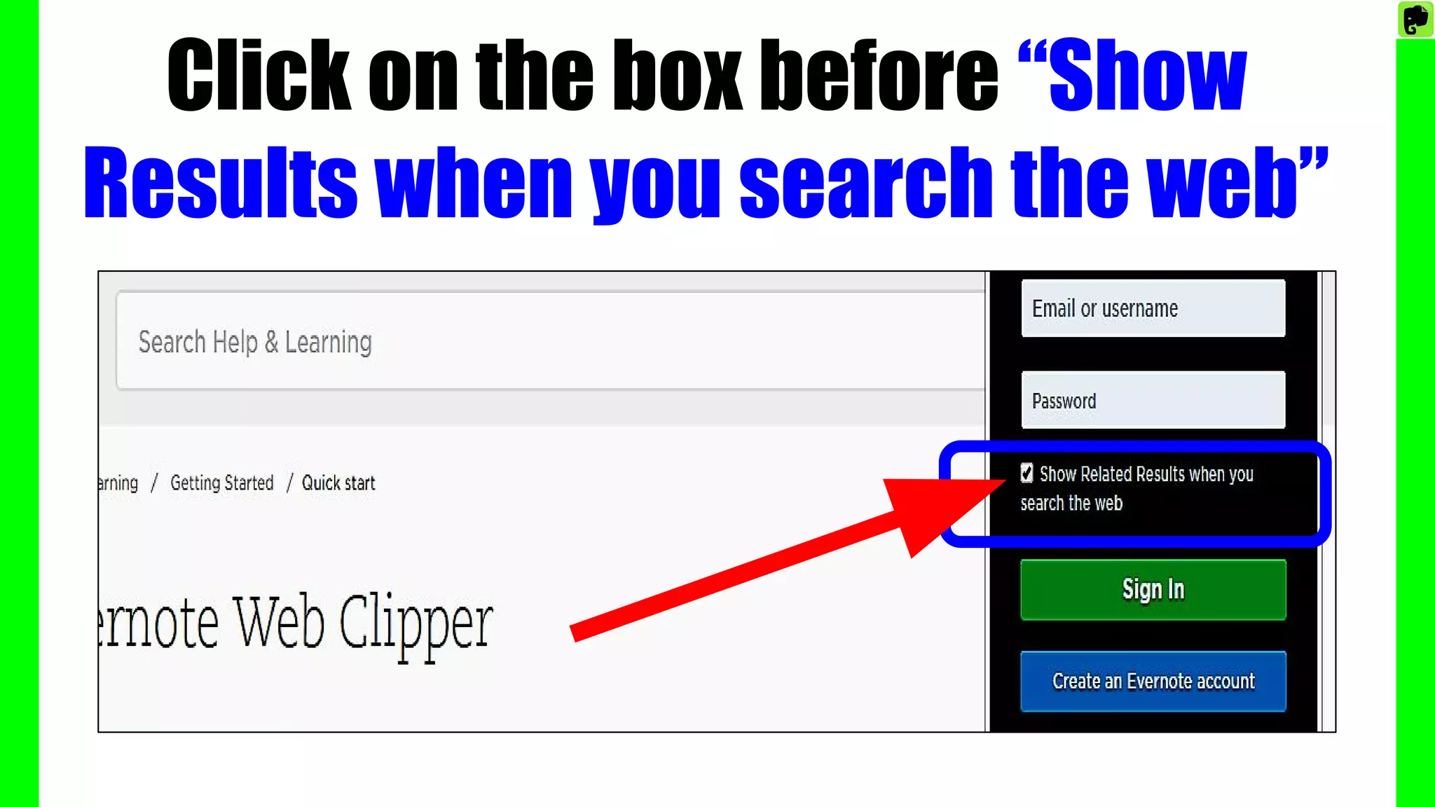 Click on the box before “Show
Results when you search the web”
 