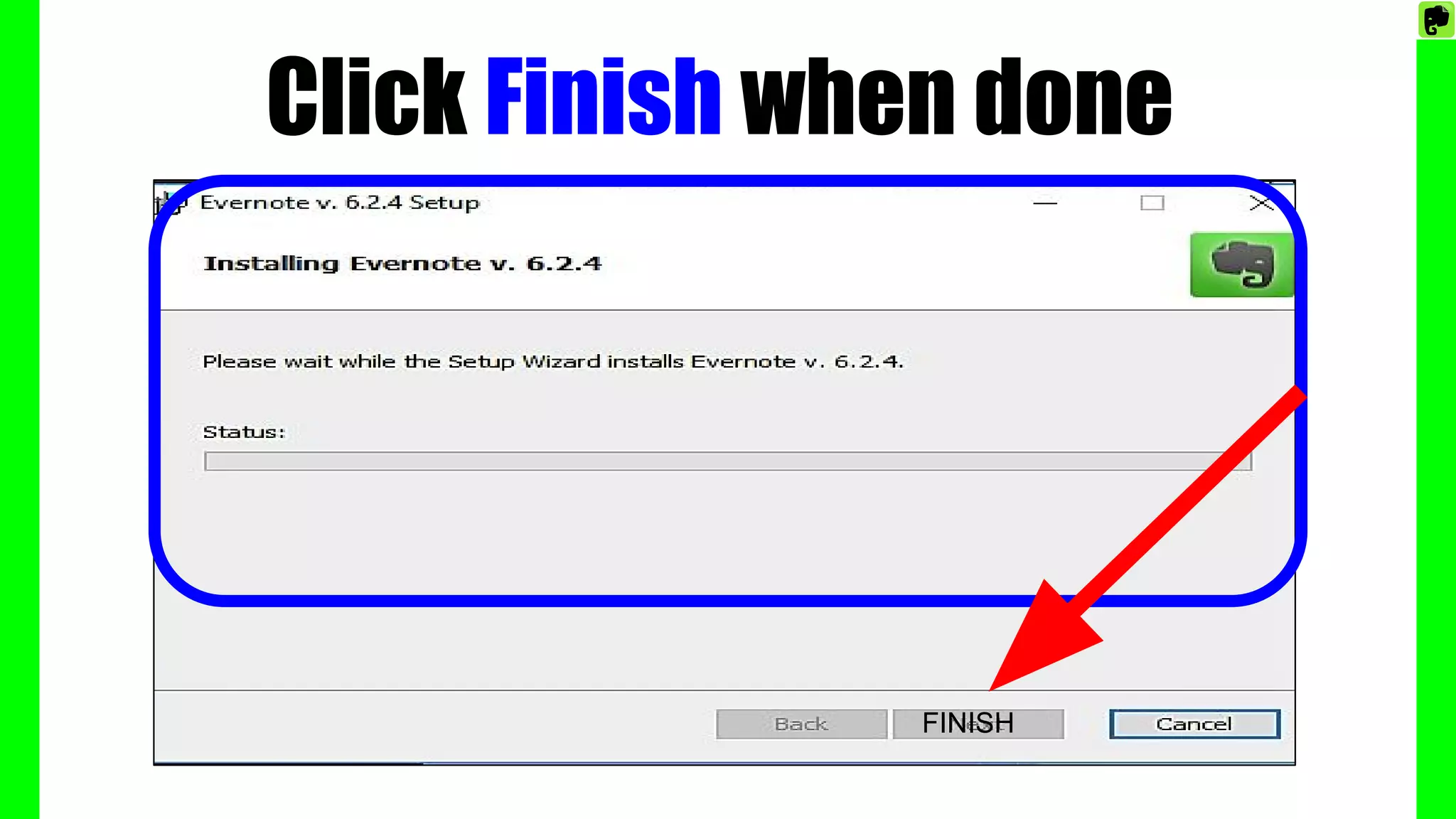 Click Finish when done
FINISH
 