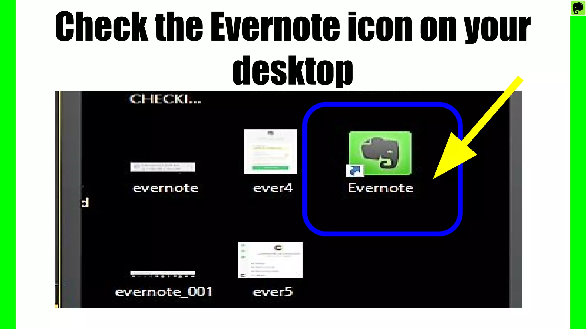 Check the Evernote icon on your
desktop
 