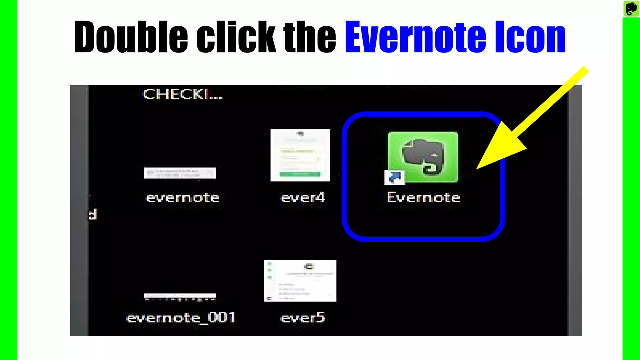 Double click the Evernote Icon
 