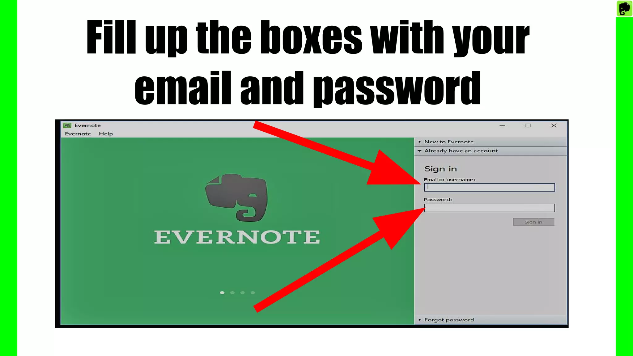 Fill up the boxes with your
email and password
 