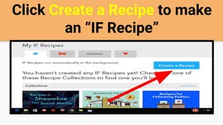 Click Create a Recipe to make
an “IF Recipe”
 