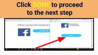Click DONE to proceed
to the next step
 