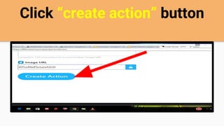 Click “create action” button
 