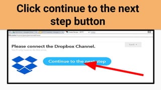 Click continue to the next
step button
 