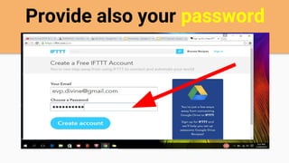 Provide also your password
 