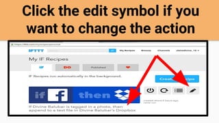 Click the edit symbol if you
want to change the action
 