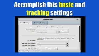 Accomplish this basic and
tracking settings
 