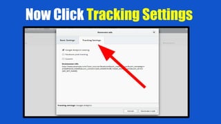 Now Click Tracking Settings
 