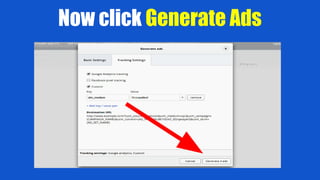 Now click Generate Ads
 
