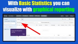 With Basic Statistics you can
visualize with graphical reporting
 