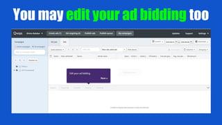 You may edit your ad bidding too
 
