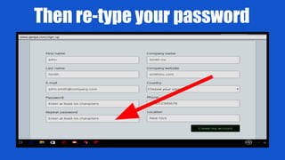 Then re-type your password
 