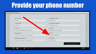 Provide your phone number
 