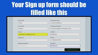 Your Sign up form should be
filled like this
 