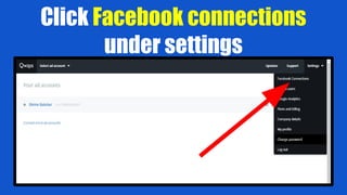 Click Facebook connections
under settings
 