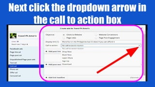 Next click the dropdown arrow in
the call to action box
 