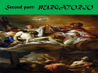 Second part:  PURGATORIO