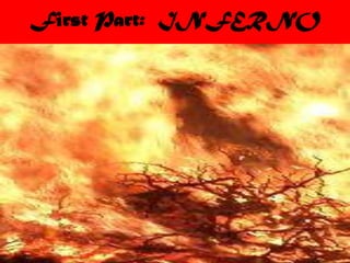 First Part:  INFERNO