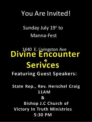 You Are Invited!
Sunday July 19th
to
Manna-Fest
1440 E. Livingston Ave
 