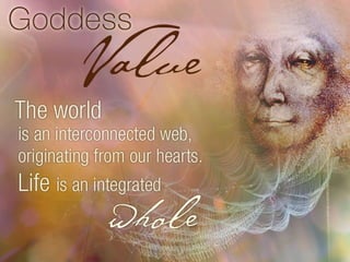 The world is an interconnected web originating from our hearts. Life is an integrated whole. 