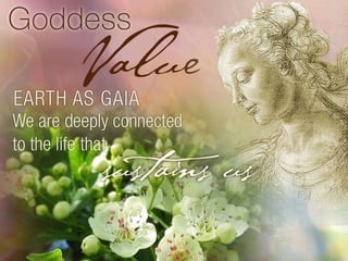 Earth as Gaia. We are deeply connected to the life that sustains us. 