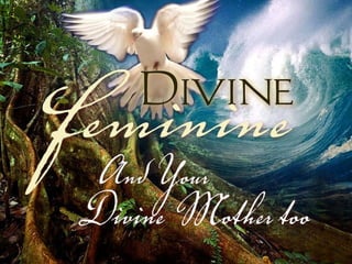 And Your Divine Mother too. 