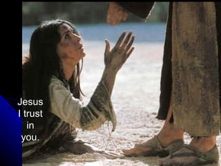 Jesus
I trust
   in
 you.
 