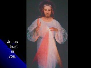 Jesus
I trust
   in
 you.
 